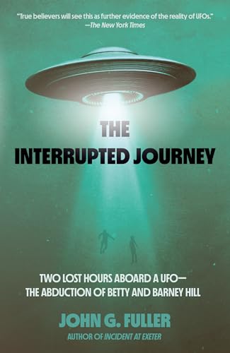The Interrupted Journey: Two Lost Hours Aboard a UFO: The Abduction of Betty and Barney Hill von Knopf Doubleday Publishing Group